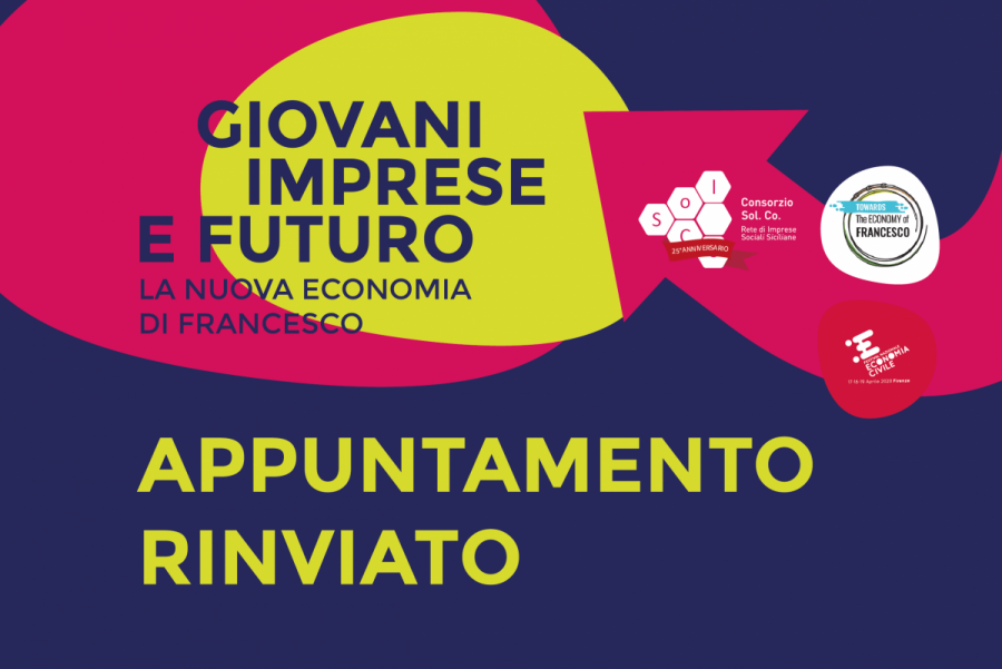 Caltanissetta, Giovani, Imprese e Futuro: la nuova Economia di Francesco. Appuntamento rinviato